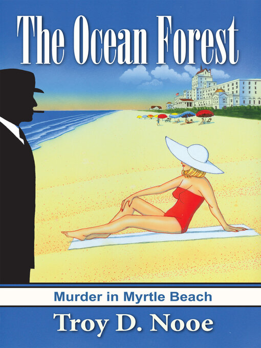Title details for The Ocean Forest by Troy D. Nooe - Available